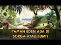 Apakah Taman Eden Di Sorga Atau Di Bumi?