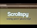 Scrollspy using javascript || Real scrollspy using javascript only not using jQuery and bootstrap.