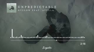 Kyllow - Unpredictable (feat. Attxla)