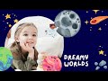 Dreamy Worlds ( kids song before bed)