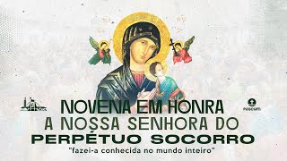 NOVENA EM HONRA A NOSSA SENHORA DO PERPÉTUO SOCORRO | TERÇA - FEIRA | 21/01/2025