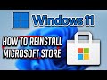 How to Completely Remove and Reinstall Microsoft Store on Windows 11