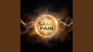 Same Pain