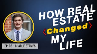 S2 E02: Building Financial Freedom Through Real Estate in Your 20s w/ Charlie Stamps