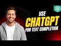 How To Use ChatGPT For Text Completion [2026 Full Guide]