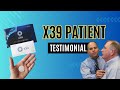 X39 Patient Testimonial