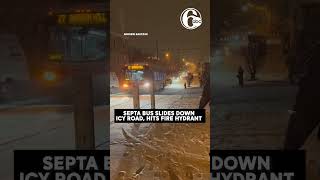 SEPTA bus slides down icy road, hits fire hydrant during winter storm