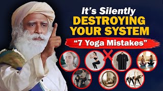 🔴NEVER Do This 7 Things While Doing YOGA | Yoga Mistakes | Sadhguru