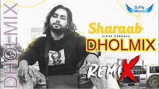 Sharaab Remix Simar Dorraha Remix Dhol by Dj Fly Music Latest Punjabi Song 2023