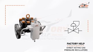 Factory Help - Direct Acting Gas Pressure Regulators