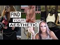 How To Find Your Aesthetic (Better than a Quiz)