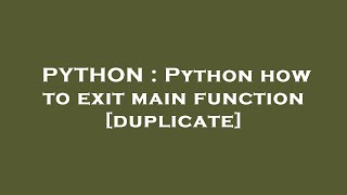 PYTHON : Python how to exit main function