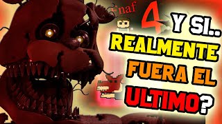 ¿Que Hubiese Pasado si FNAF 4 Fuera el ULTIMO Juego de FNAF? ||Teoria