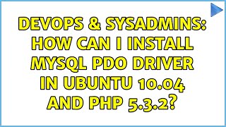 DevOps & SysAdmins: How can I install mysql PDO driver in Ubuntu 10.04 and PHP 5.3.2?