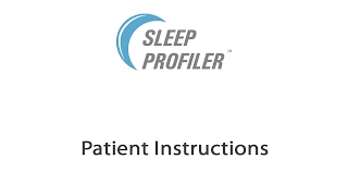 Sleep Profiler - Patient Instructions