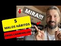 5 Malos Hábitos que están arruinando tu vida. (el 5 es escalofriante...)