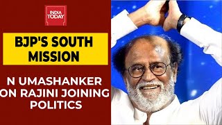 'Rajinikanth Has Said He Will Definitely Join Politics', Says N Umashanker | India Today