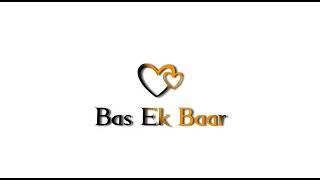 Main To Bas Ek Baar Tumko | New Song Lyrics Black Screen WhatsApp Status | Love Song WhatsApp Status
