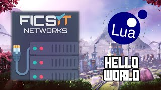 FicsIt-Networks - Lua - Hello World | #01