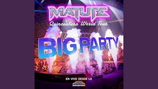 Big Party (Quinceañera World Tour En Vivo Desde La Arena Monterrey)
