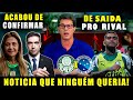 SEXTA AGITADA NO PALMEIRAS! BOMBA DE ULTIMA HORA! NINGUÉM ESPERAVA POR ISSO NOTICIAS DO PALMEIRAS