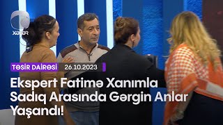 Ekspert Fatimə Xanımla Sadıq Arasında Gərgin Anlar Yaşandı!