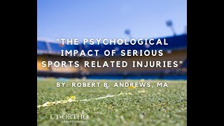 Ep. 16 - The Psychological Impact Of Serious Sports Related Injuries - Robert B. Andrews