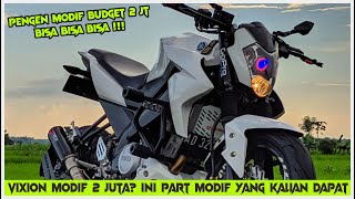 MODIF VIXION 2 JUTA DAPET APA? INI PART MODIF VIXION BUDGET 2 JUTA