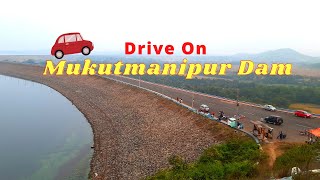 DRIVE ON THE MUKUTMANIPUR DAM || KANGSABATI RIVER || MUSAFIRANA ||