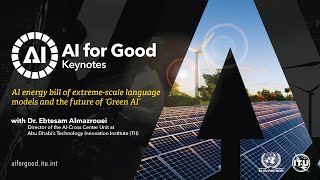 The Future of 'Green AI’ | Ebtesam Almazrouei, TII | AI FOR GOOD KEYNOTES