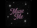 Muse Me 