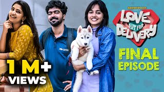 Love Out for Delivery - Final Episode | UnniLalu | Malavika | Amina | Behindwoods Originals