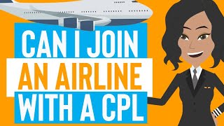 Can I Join an Airline After Getting a Commercial Pilot License (CPL)?