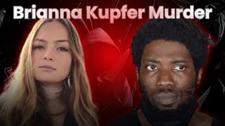 UCLA Student Brianna Kupfer’s Brutal MURDER | True Crime