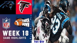 Carolina Panthers Vs Atlanta Falcons [WEEK 18] Game 1st-QTR Highlights | NFL 2024