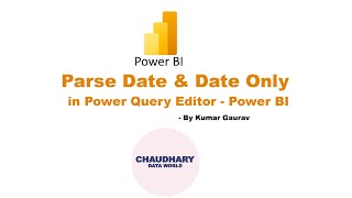 Parse & Date Only - Date Transformation in Power Query Editor - Power BI