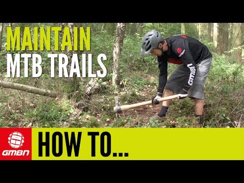 How To Maintain And Build Mountain Bike Trails How To Maintain And Build Mountain Bike Trails