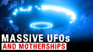 MASSIVE UFOs AND MOTHERSHIPS (Shocking Encounters) Mysteries with a History