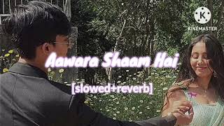 Aawara Shaam Hai lofi song [slowed+reverb] song @MBMusicOfficial @Loficreator673