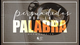 Persuadidos por la Palabra - Pastor Saúl Montoya | Escuela Dominical