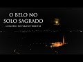 O Belo no Solo Sagrado - Concerto do Paraíso Terrestre 2021