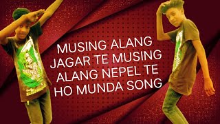 MUSING ALAN NEPEL TE MUSING ALANG JAGAR TE DENCE COMPILATION HO MUNDA SONG