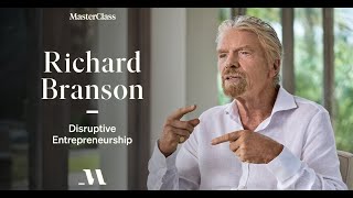 Three Tips on Disruptive Entrepreneurship from Richard Branson | MasterClass