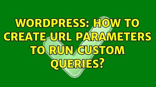 Wordpress: How to create URL parameters to run custom queries?