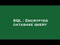 SQL : Encrypted database query
