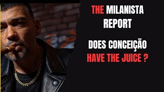 The Milanista Report Episode 33: Does Conceição have the juice?