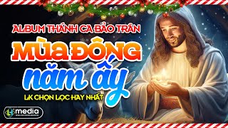 🎄TOP 15 Ca Khúc Thánh Ca Giáng Sinh | Mùa Đông Năm Ấy | Liên Khúc Thánh Ca Giáng Sinh Hay Nhất❄️