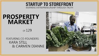 Making Healthy Food Accessible in Marginalized Communities - Prosperity Market (Full Episode)