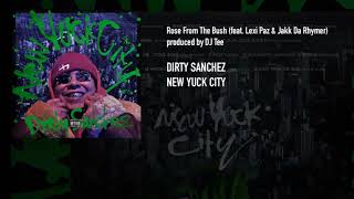 Dirty Sanchez - Rose From The Bush (feat. Lexi Paz \u0026 Jakk Tha Rhymer)