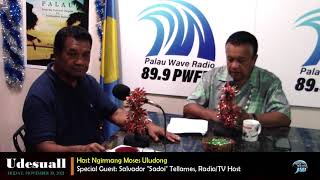 Udesuall Program with Host Ngirmang Moses Uludong \u0026 Salvador Tellames (11.19.2021)